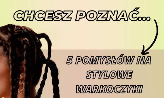 5 pomysłów na stylowe warkoczyki syntetyczne