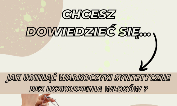 Jak usunąć warkoczyki syntetyczne bez uszkodzenia włosów ?